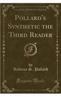 Pollard's Synthetic the Third Reader (Classic Reprint)