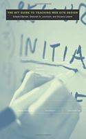 The MIT Guide to Teaching Web Site Design