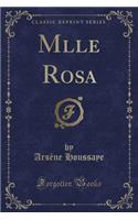 Mlle Rosa (Classic Reprint)