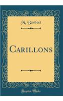Carillons (Classic Reprint)