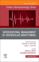 Interventional Management of Ventricular Arrhythmias, an Issue of Cardiac Electrophysiology Clinics