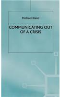 Communicating Out of a Crisis