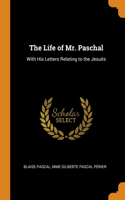 The Life of Mr. Paschal