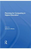 Planning For Computing In Higher Education