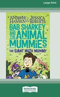 Bab Sharkey and the Animal Mummies (Book 2): The Giant Moth Mummy (16pt Large Print Edition)