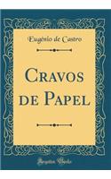Cravos de Papel (Classic Reprint)