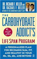 The Carbohydrate Addict's Lifespan Program: Personalized Plan for Becoming Slim, Fit & Healthyin your 40's 50's 60's and Beyond