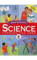 Janice VanCleave's Science Through the Ages