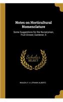 Notes on Horticultural Nomenclature