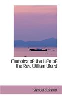 Memoirs of the Life of the REV. William Ward