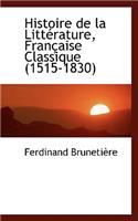 Histoire de La Litt Rature, Fran Aise Classique (1515-1830)