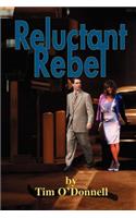 Reluctant Rebel