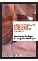 Frenchwoman's Impressions Impressions of America