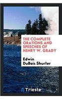 The Complete Orations and Speeches of Henry W. Grady