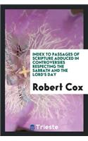 Index to Passages of Scripture Adduced in Controversies Respecting the Sabbath and the Lord's Day