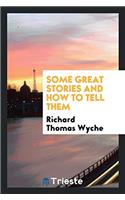 Some Great Stories and How to Tell Them