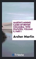 Martin's Mining Cases of British Columbia