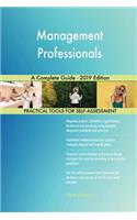 Management Professionals A Complete Guide - 2019 Edition