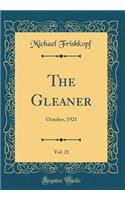 The Gleaner, Vol. 21: October, 1921 (Classic Reprint)