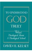 To Understand God Truly