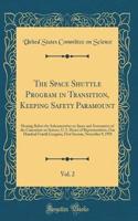 The Space Shuttle Program in Transition, Keeping Safety Paramount, Vol. 2: Hearing Before the Subcommittee on Space and Aeronautics of the Committee on Science, U. S. House of Representatives, One Hundred Fourth Congress, First Session, November 9,