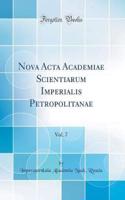 Nova Acta Academiae Scientiarum Imperialis Petropolitanae, Vol. 7 (Classic Reprint)