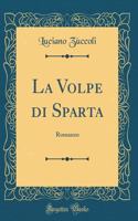 La Volpe di Sparta: Romanzo (Classic Reprint)