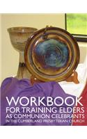 Workbook for Training Elders as Communion Celebrants