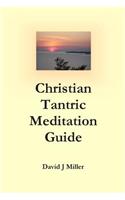 Christian Tantric Meditation Guide