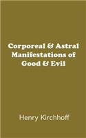 Corporeal & Astral Manifestations of Good & Evil