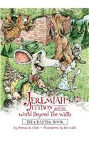 Jeremiah Jettison and the World Beyond the Walls (The Chapter Book)