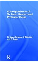 Correspondence of Sir Isaac Newton and Professor Cotes