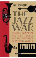 Jazz WarRadio, Nazism and the Struggle for the Airwaves in World War II