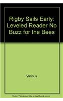 Rus No Buzz For The Bees- Sails Early 3f: Leveled Reader(Rigby Sails Early)
