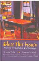 Bless This House: Prayers for Families and Children