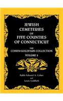 Jewish Cemeteries of Five Counties of Connecticut. The Cohen/Goldfarb Collection, Volume 2