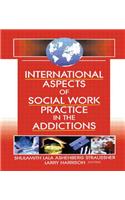 International Aspects of Social Work Practice in the Addictions