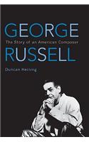 George Russell: The Story of an American Composer(African American Cultural Theory and Heritage)