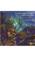 Seaweed Foraging in Cornwall and the Isles of Scilly