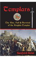 Templars: The Rise, Fall & Survival of the Knights Templar