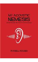 My Acoustic Nemesis