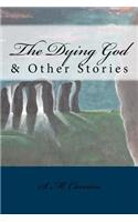 Dying God & Other Stories