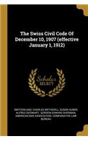 The Swiss Civil Code Of December 10, 1907 (effective January 1, 1912)