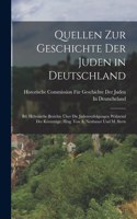 Quellen Zur Geschichte Der Juden in Deutschland: Bd. Hebräische Berichte Über Die Judenverfolgungen Während Der Kreuzzüge; Hrsg. Von A. Neubauer Und M. Stern