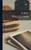 Red Wallflower