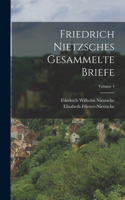 Friedrich Nietzsches Gesammelte Briefe; Volume 4