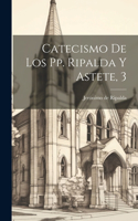 Catecismo De Los Pp. Ripalda Y Astete, 3