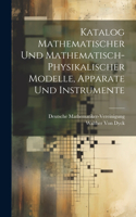 Katalog Mathematischer Und Mathematisch-Physikalischer Modelle, Apparate Und Instrumente