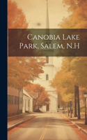 Canobia Lake Park, Salem, N.H