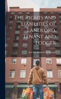 Rights and Liabilities of Landlord, Tenant and Lodger